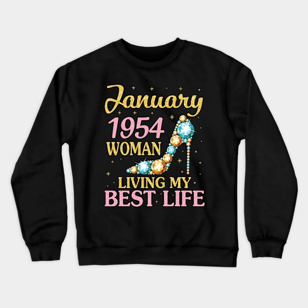 January 1954 Woman Living My Best Life Happy Birthday 67 Years To Me Nana Mommy Aunt Sister Wife Crewneck Sweatshirt by Cowan79